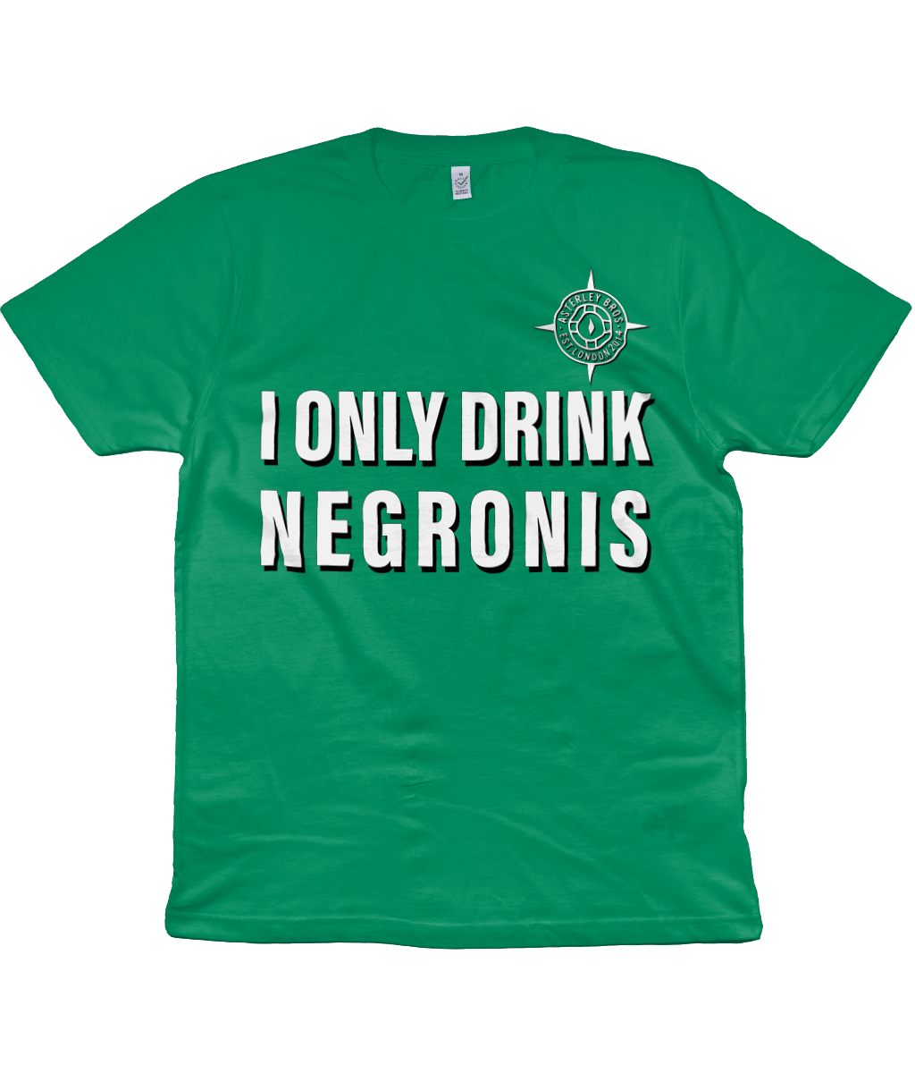 I ONLY DRINK NEGRONIS - THE SHIRT