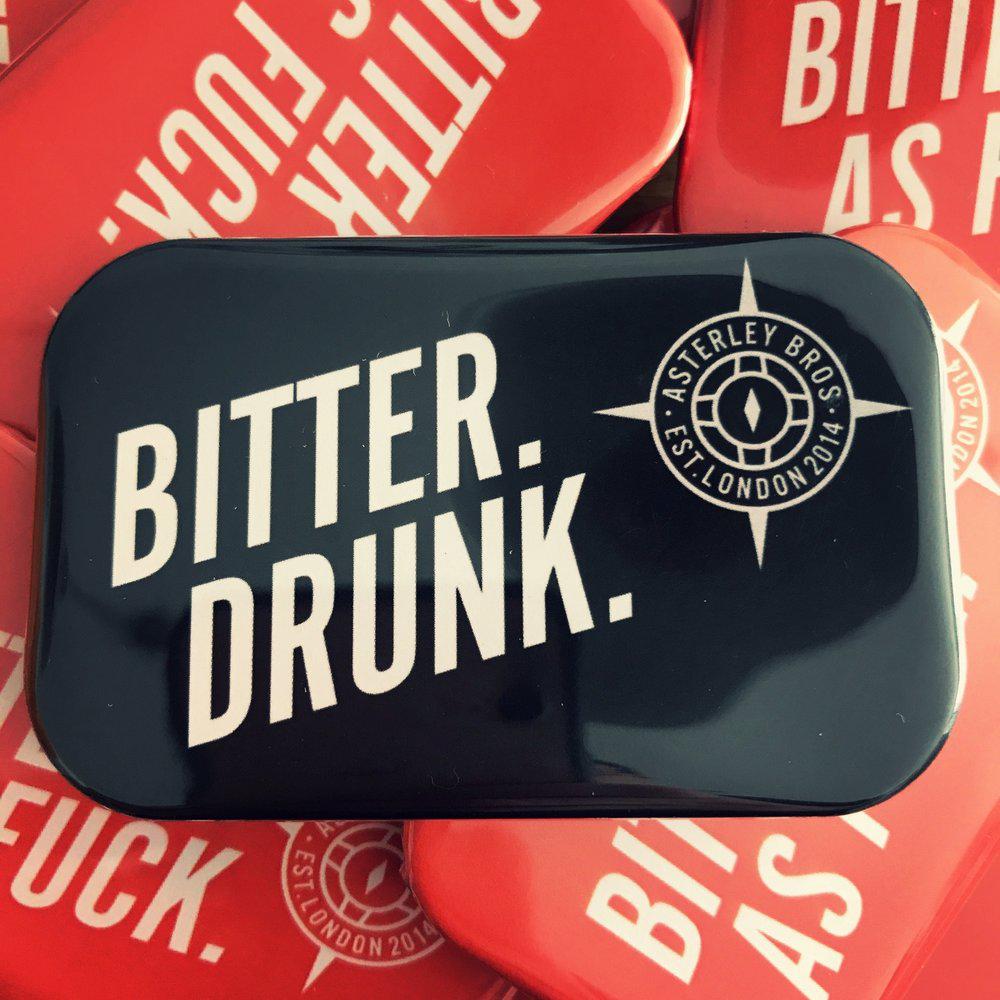 &#39;Bitter. Drunk.&#39; Badge